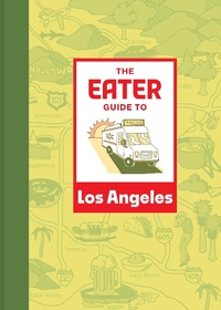Abbildung von: Eater Guide to Los Angeles - Abrams Image