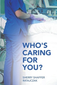 Abbildung von: Who's Caring For You? - Archway Publishing