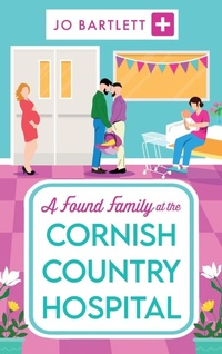 Abbildung von: A Found Family at the Cornish Country Hospital - Boldwood Books Ltd