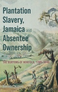 Cover: Plantation Slavery, Jamaica and Absentee Ownership - Boydell Press