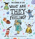 Cover: What Are They Feeling? - The School of Life Press