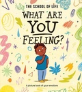 Cover: What Are You Feeling? - The School of Life Press