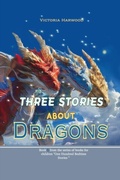 Cover: Three Stories About Dragons - Victoria Harwood