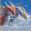 Cover: Three Stories About Dragons - Victoria Harwood