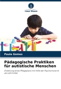Cover: Paedagogische Praktiken fuer autistische Menschen - Verlag Unser Wissen