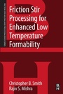Cover: Friction Stir Processing for Enhanced Low Temperature Formability - Butterworth-Heinemann