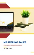 Cover: Mastering Sales: Strategies for Winning Deals - Asit Saha