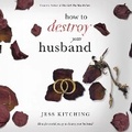 Cover: How to Destroy Your Husband - DREAMSCAPE MEDIA