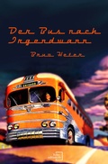 Cover: Der Bus nach irgendwann - 8280-edition.ch