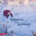 Cover: Spuren im Schnee - Ein poetisches Winterabenteuer f&uuml;r Kinder ab 3 Jahren - Annette Betz Verlag