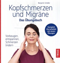 Abbildung von: Kopfschmerzen und Migräne - Das Übungsbuch - TRIAS