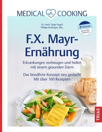 Abbildung von: Medical Cooking: F.X. Mayr-Ernährung - TRIAS