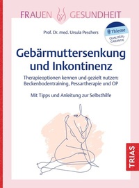 Abbildung von: Frauengesundheit: Gebärmuttersenkung und Inkontinenz - TRIAS