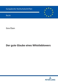 Abbildung von: Der gute Glaube eines Whistleblowers - Peter Lang Verlag