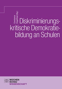 Abbildung von: Diskriminierungskritische Demokratiebildung an Schulen - Wochenschau Verlag