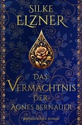 Cover: Das Verm&auml;chtnis der Agnes Bernauer - epubli