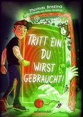 Cover: Tritt ein, du wirst gebraucht! - Innovatives Abenteuer-Wendebuch, leicht zu lesen ab 9 Jahren; (Tritt ein!, Bd. 2) - Ueberreuter