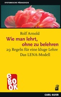 Cover: Wie man lehrt, ohne zu belehren - Carl-Auer Verlag