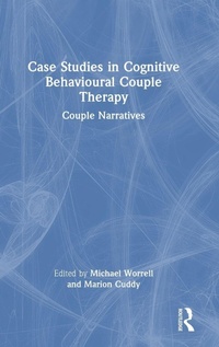 Bild vergrößern Bild: Case Studies in Cognitive Behavioural Couple Therapy - Routledge