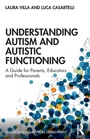 Cover: Understanding Autism and Autistic Functioning - Routledge
