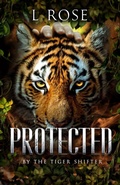 Cover: Protected by a Tiger Shifter - Lila Rose
