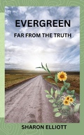 Cover: Evergreen - Far from the Truth - Sharon Elliott