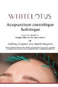 Abbildung von: Acupuncture cosm?tique holistique - Thorpe Bowker