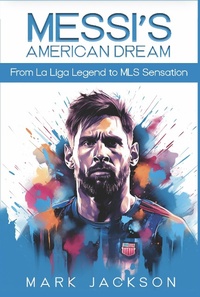 Abbildung von: MESSI'S AMERICAN DREAM - Lulu.com