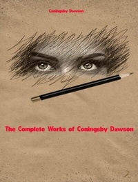 Abbildung von: The Complete Works of Coningsby Dawson - Dream Books