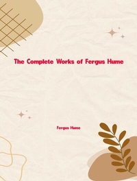 Abbildung von: The Complete Works of Fergus Hume - Dream Books