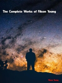 Abbildung von: The Complete Works of Filson Young - New Wisdom Books