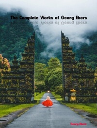 Abbildung von: The Complete Works of Georg Ebers - New Wisdom Books