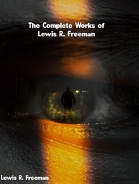 Abbildung von: The Complete Works of Lewis R. Freeman - Dream Books