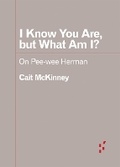 Cover: I Know You Are, but What Am I? - University of Minnesota Press