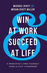 Enlarge image Cover: Win at Work and Succeed at Life - Baker Books, a division of Baker Publishing Group