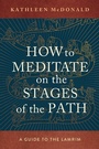 Cover: How to Meditate on the Stages of the Path - Simon + Schuster LLC