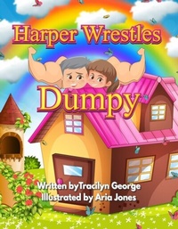 Enlarge image Cover: Harper Wrestles Dumpy - Distributed By Ingram Spark