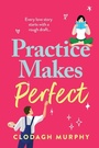 Cover: Practice Makes Perfect - Boldwood Books Ltd