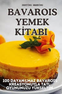 Abbildung von: Bavarois Yemek KItabi - SertIng MannIng