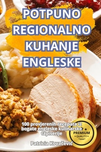 Abbildung von: Potpuno Regionalno Kuhanje Engleske - Patricia Kovacevic