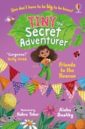 Cover: Tiny the Secret Adventurer: Friends to the Rescue - Usborne Publishing Ltd