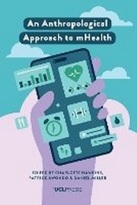 Enlarge image Cover: An Anthropological Approach to mHealth - UCL Press