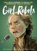 Cover: Girl Rebels: From Greta Thunberg to Malala, five inspirational tales of female courage - Titan Comics