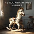 Cover: The Rocking-Horse Winner - Quiet Time Now