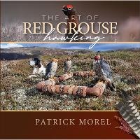 Abbildung von: THE ART OF RED GROUSE HAWKING - Coch-y-Bonddu Books