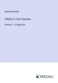 Cover: Villette; In Two Volumes - Megali Verlag