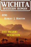 Cover: Das Pr&auml;rie-Heiligtum: Wichita Western Roman 190 - Uksak E-Books
