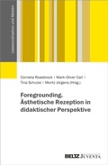 Cover: Foregrounding. &Auml;sthetische Rezeption in didaktischer Perspektive - Beltz eBook