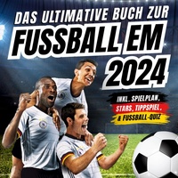 Abbildung von: Das ultimative Buch zur Fussball EM 2024 - Agave Verlag