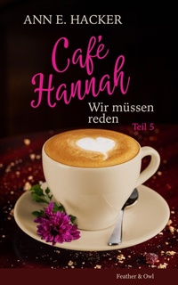 Enlarge image Cover: Café Hannah - Teil 5 - Feather & Owl
